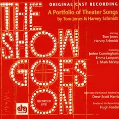 The Show Goes On: A Portfolio Of Theater Songs By Tom Jones & Harvey Schmidt (1998 Original Off-Broa