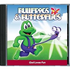 Bullfrogs & Butterflies - God Loves Fun!