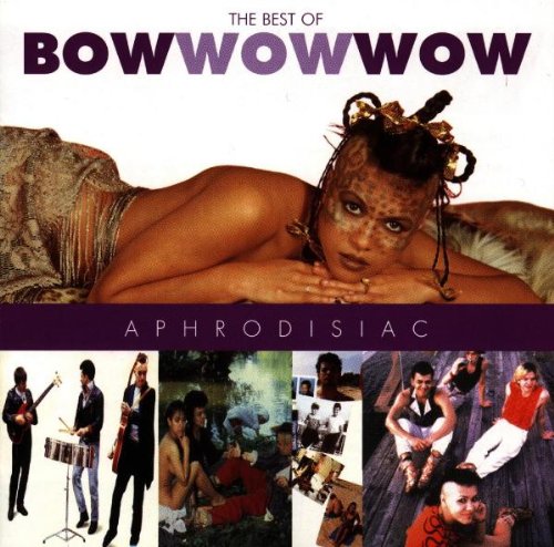 BOW WOW WOW - Aphrodisiac - Zortam Music