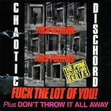 Fuck Religion Fuck Politics Fuck the Lot of You/Don't Throw It All Away
