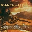 Welsh Choral Classics - Land of Song