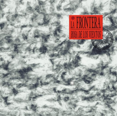 La frontera - Rosa De Los Vientos - Zortam Music