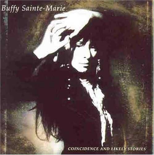 Buffy Sainte-Marie - Coincidence And Likely Stories - Zortam Music