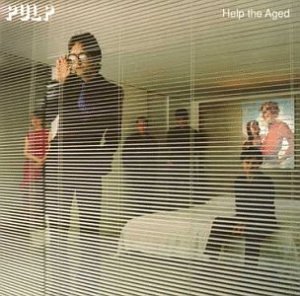 Pulp - Help the Aged - Zortam Music