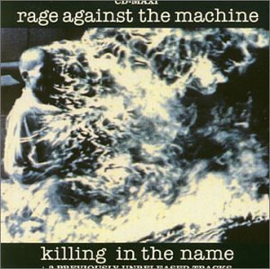 Rage Against The Machine - Killing In The Name Of - Zortam Music