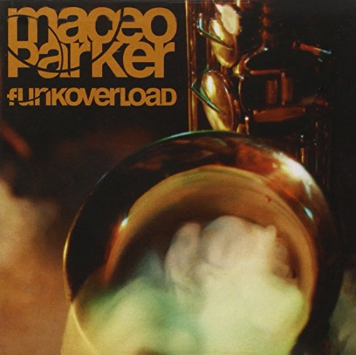 Maceo Parker - Funk Overload - Zortam Music