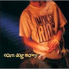 Impulse Ride Corn Dog Money CD