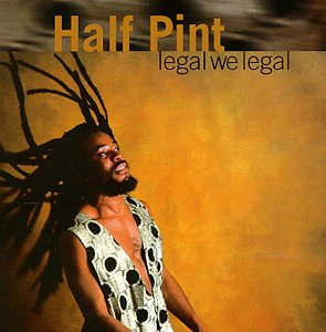 Half Pint - Legal We Legal - Zortam Music