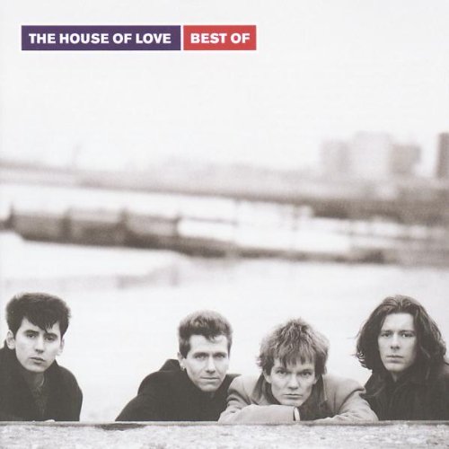 The House of Love - Best of the House of Love - Zortam Music