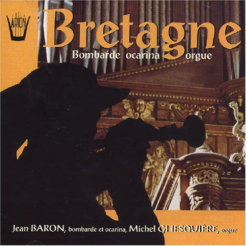 Bretagne: Bombarde, Ocarina, Orgue