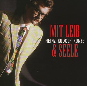 Heinz Rudolf Kunze - Mit Leib und Seele - Zortam Music