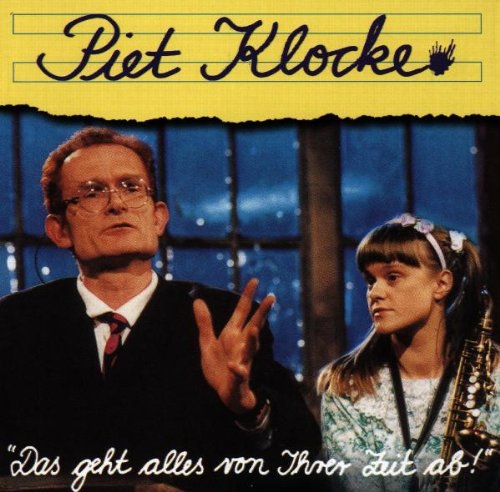 Piet Klocke - Das Geht Alles Von Ihrer Zeit - Zortam Music