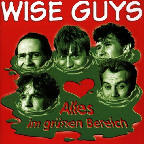 Wise Guys - Alles im grünen Bereich - Zortam Music