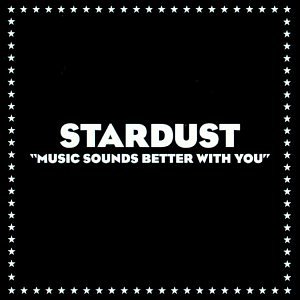 Stardust - Music Sounds Better with You - Zortam Music