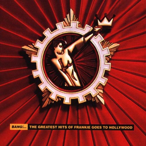 Frankie Goes To Hollywood - Bang_...the Greatest Hits Of Frankie Goes To Hollywood - Zortam Music