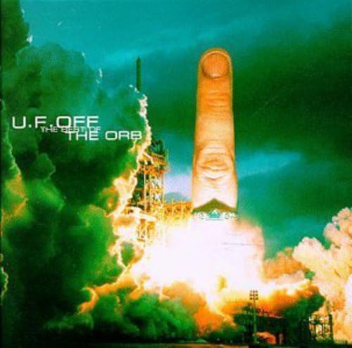 The Orb - U. F. Off-the Best of the Orb - Zortam Music
