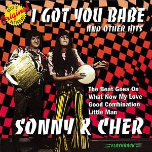 SONNY & CHER - I GOT YOU BABE - Zortam Music