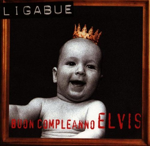 Ligabue - Un figlio di nome Elvis - Zortam Music