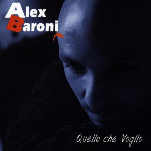 Alex Baroni - Quello che voglio - Zortam Music