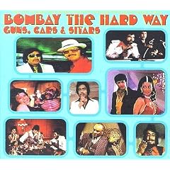 Bombay The Hard Way: Guns, Cars And Sitars