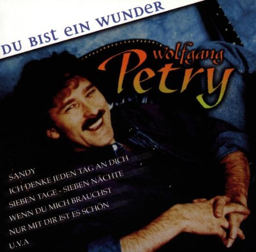Wolfgang Petry - Du Bist Ein Wunder - Zortam Music