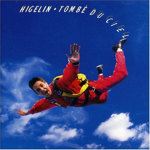 Jacques Higelin - Tombé du ciel - Zortam Music