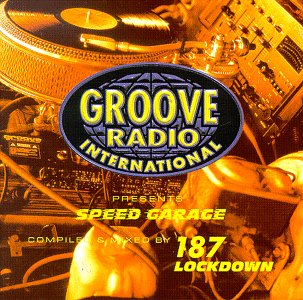 Groove Radio International Presents: Speed Garage