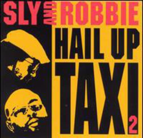 Sly & Robbie - Hail Up Taxi 2 - Zortam Music