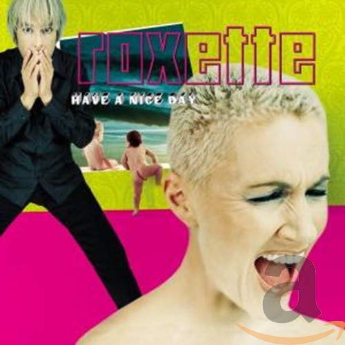 Roxette - 1999_Have a Nice Day - Zortam Music