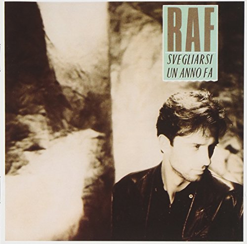 Raf - Svegliarsi Un Anno Fa - Zortam Music