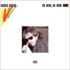 Vasco Rossi - Va Bene, Va Bene Cosi
