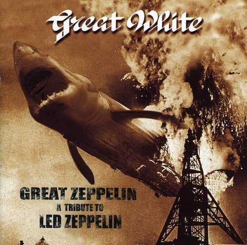 Great White - Great Zeppelin Tribute To Led Zeppelin - Zortam Music
