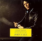 Close Watch: An Introduction to John Cale by John Cale