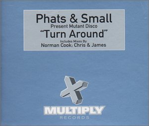 Phats & Small - Turn Around (Chris & James Remix) Lyrics - Zortam Music