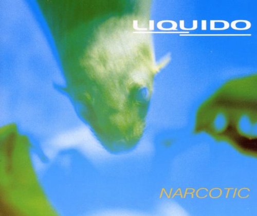 Liquido - Narcotic - Zortam Music