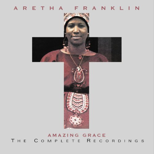 Aretha Franklin - Amazing Grace: The Complete Recordings - Zortam Music