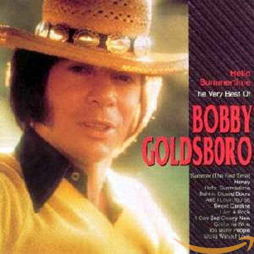 Bobby Goldsboro - HELLO SUMMERTIME_ THE VERY BEST OF BOBBY GOLDSBORO - Zortam Music