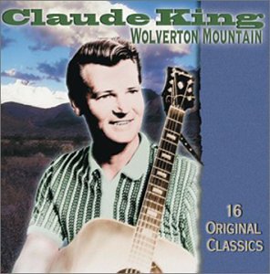 Claude King - Wolverton Mountain Lyrics - Zortam Music