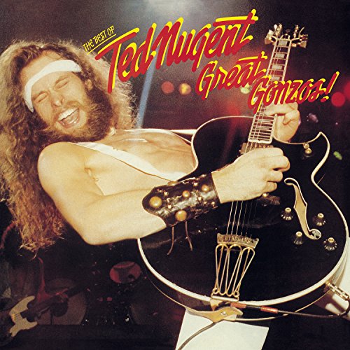 Ted Nugent - Great Gonzos - The Best Of Ted - Zortam Music