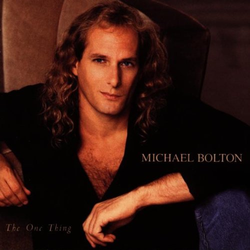 Bolton, Michael - The One Thing - Zortam Music