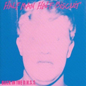 Half Man Half Biscuit - Back In The DHSS - Zortam Music