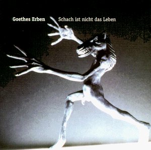 GOETHES ERBEN - Schach ist nicht das Leben - Zortam Music