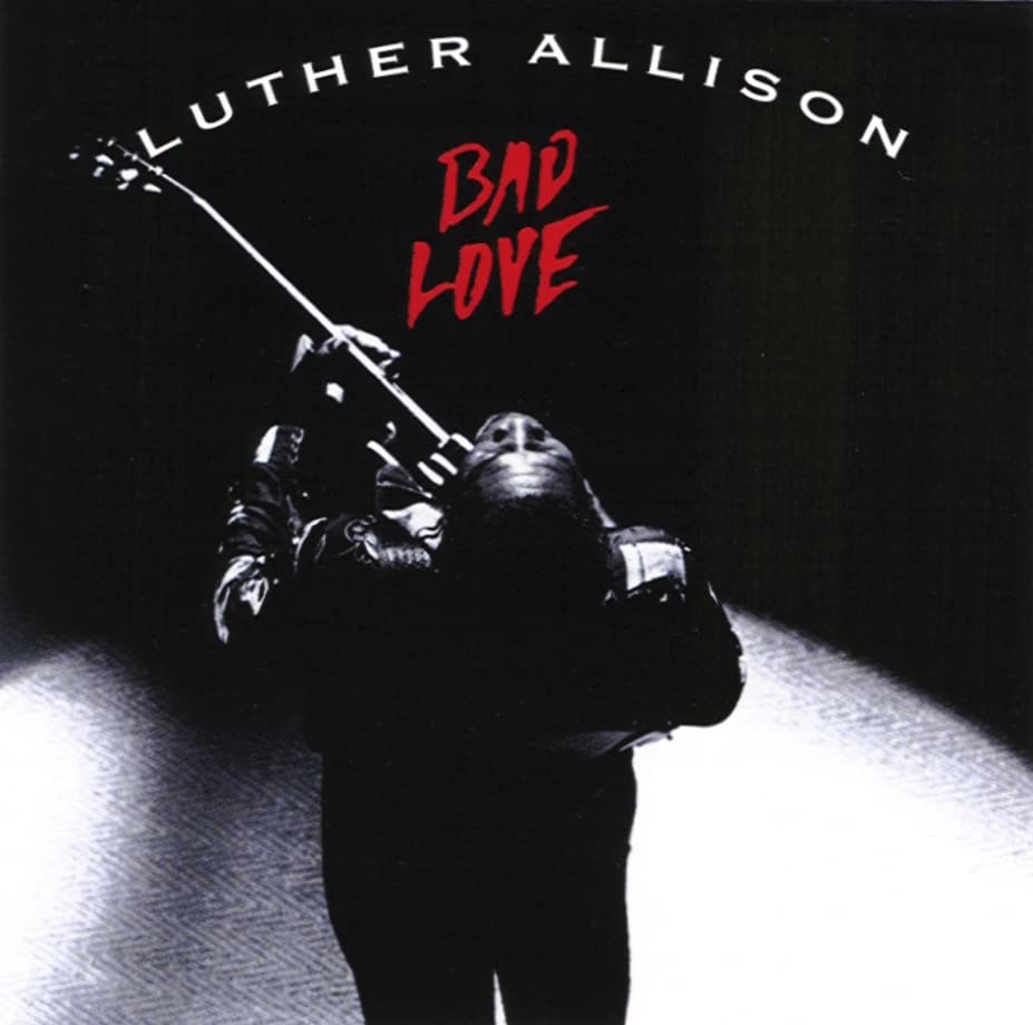 Luther Allison - Bad Love - Zortam Music