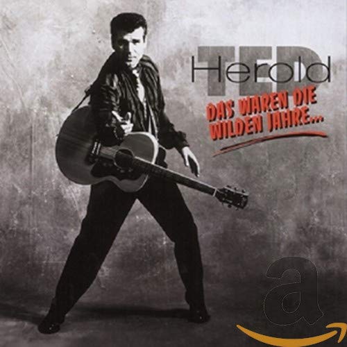 Ted Herold - Das waren die wilden jahre... - Zortam Music