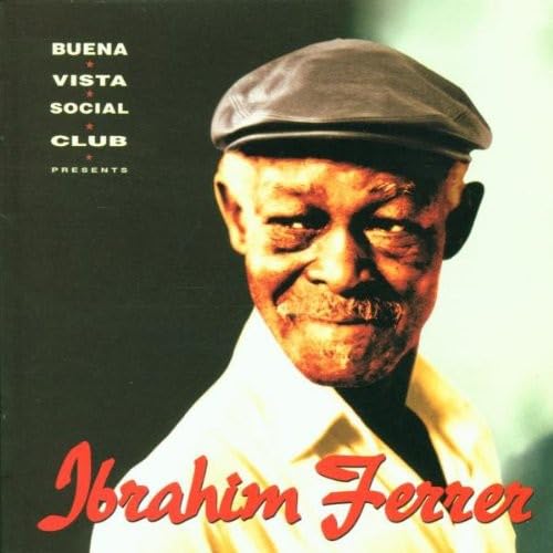 Ibrahim Ferrer - Buena Vista Social Club Presents - Zortam Music