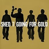 Going for Gold by Shed Seven