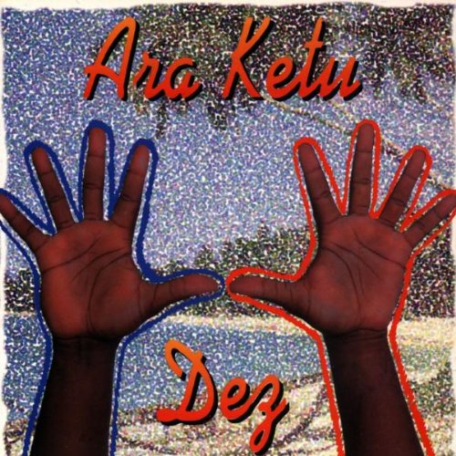 Ara Ketu Dez