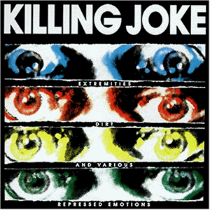 Killing Joke - Extremities, Dirt And Various - Zortam Music