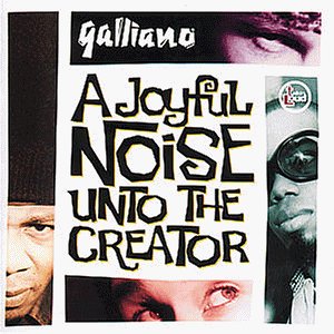 Galliano - A joyful noise unto the creator - Zortam Music