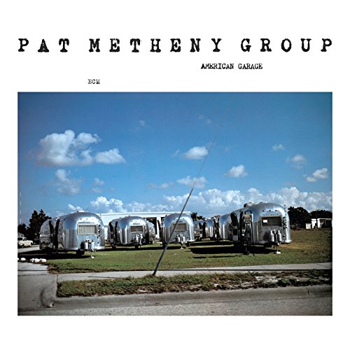 Pat Metheny Group - American Garage - Zortam Music